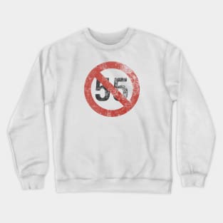 I CAN'T DRIVE 55 Crewneck Sweatshirt